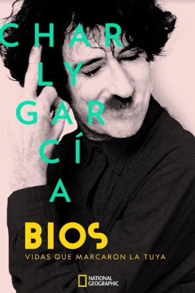 Caratula, cartel, poster o portada de Bios, vidas que marcaron la tuya: Charly Garcia