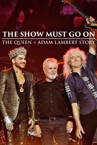 Caratula, cartel, poster o portada de The Show Must Go On: The Queen + Adam Lambert Story