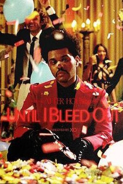 Cubierta de The Weeknd: Until I Bleed Out (Vídeo musical)