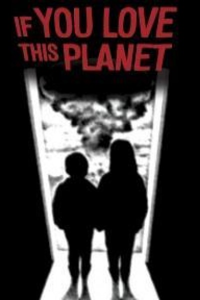 Caratula, cartel, poster o portada de If You Love This Planet (AKA Dr. Helen Caldicott on Nuclear War)