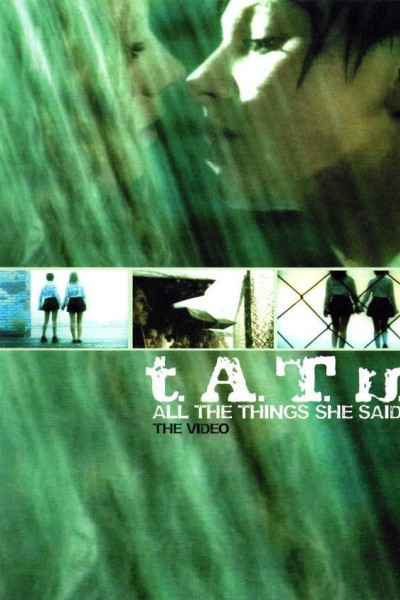 Cubierta de t.A.T.u.: All the Things She Said (Vídeo musical)