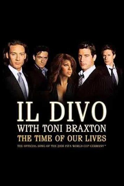Cubierta de Il Divo & Toni Braxton: The Time of Our Lives (Vídeo musical)