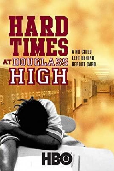 Caratula, cartel, poster o portada de Hard Times at Douglass High: A No Child Left Behind Report Card