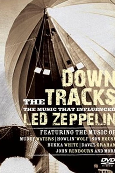 Cubierta de Down the Tracks: The Music That Influenced Led Zeppelin
