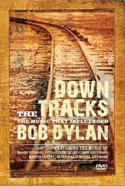 Cubierta de Down the Tracks: The Music That Influenced Bob Dylan