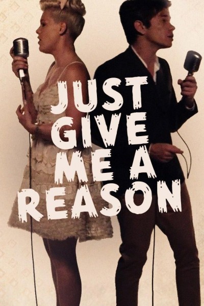 Cubierta de P!nk: Just Give Me A Reason (Vídeo musical)