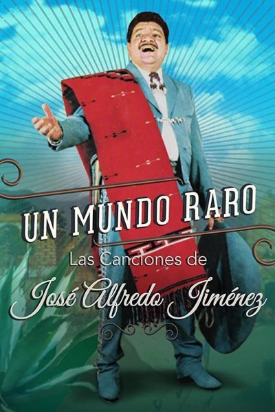 Cubierta de Un mundo raro: Las canciones de José Alfredo Jiménez