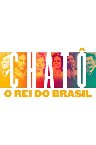 Caratula, cartel, poster o portada de Chatô o Rei Do Brasil