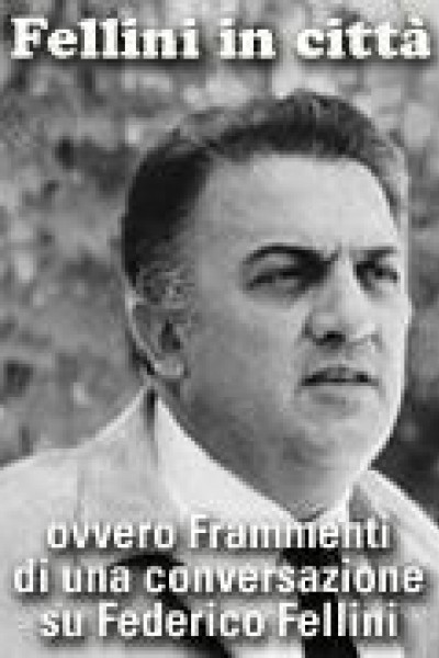 Cubierta de Fellini in città ovvero Frammenti di una conversazione su Federico Fellini