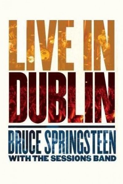 Caratula, cartel, poster o portada de Bruce Springsteen with the Sessions Band: Live in Dublin