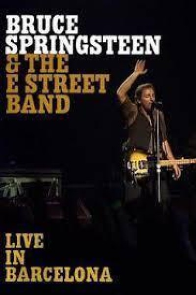 Caratula, cartel, poster o portada de Bruce Springsteen & the E Street Band: Live in Barcelona