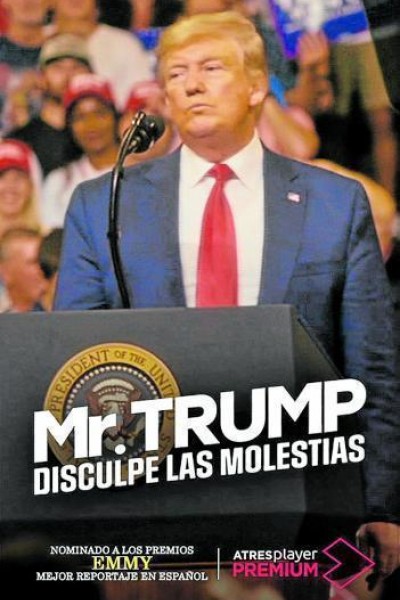 Caratula, cartel, poster o portada de Mr. Trump, disculpe las molestias