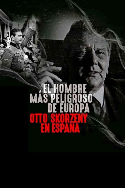 Caratula, cartel, poster o portada de El hombre más peligroso de Europa. Otto Skorzeny en España
