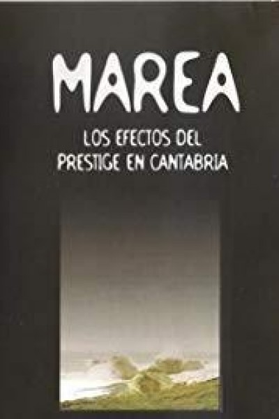 Cubierta de Marea. Los efectos del Prestige en Cantabria