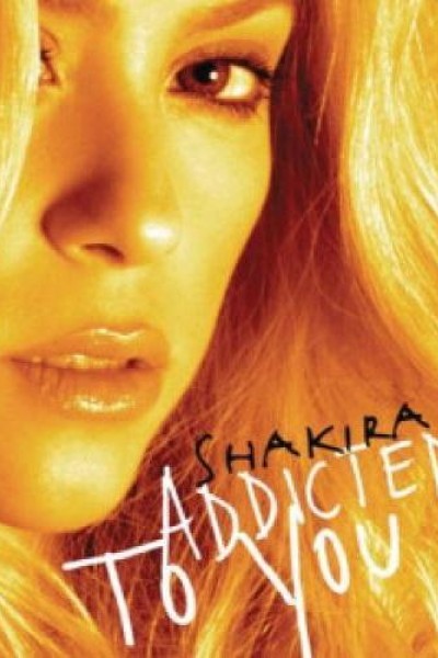 Cubierta de Shakira: Addicted to You (Vídeo musical)