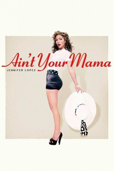 Cubierta de Jennifer Lopez: Ain\'t Your Mama (Vídeo musical)