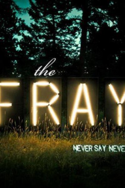 Cubierta de The Fray: Never Say Never (Vídeo musical)