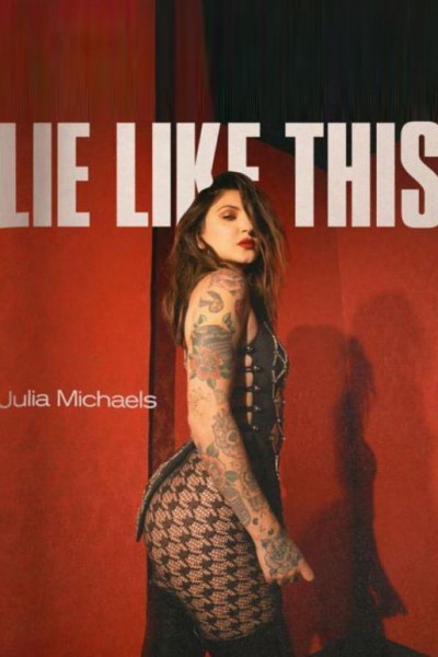 Caratula, cartel, poster o portada de Julia Michaels: Lie Like This (Vídeo musical)