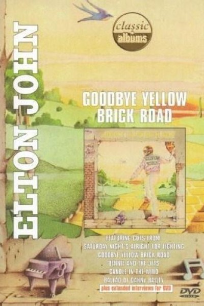 Caratula, cartel, poster o portada de Classic Albums: Elton John - Goodbye Yellow Brick Road