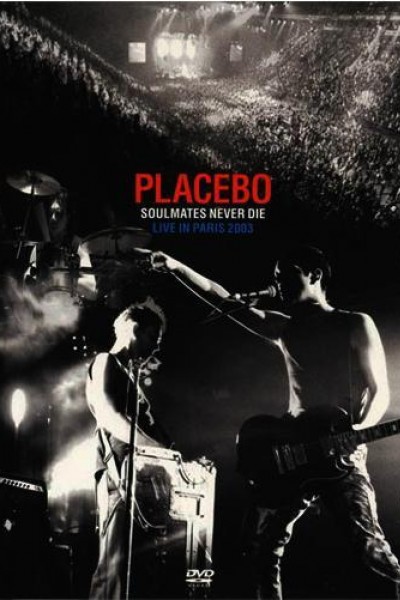 Cubierta de Placebo: Soulmates Never Die - Live in Paris 2003