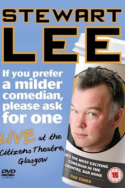 Caratula, cartel, poster o portada de Stewart Lee: If You Prefer a Milder Comedian, Please Ask for One