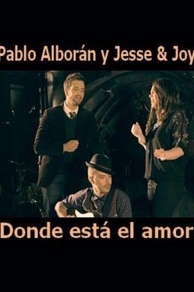 Cubierta de Pablo Alborán feat. Jesse & Joy: Donde está el amor (Vídeo musical)