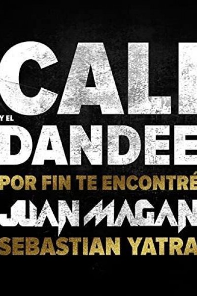 Cubierta de Cali y El Dandee Feat. Juan Magán, Sebastián Yatra: Por fin te encontré (Vídeo musical)