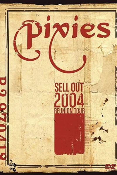 Cubierta de The Pixies Sell Out: 2004 Reunion Tour