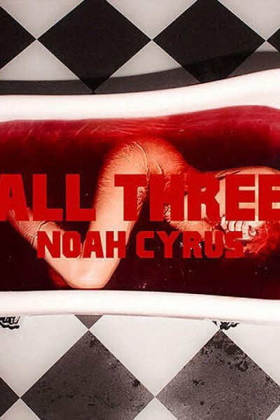 Cubierta de Noah Cyrus: All Three (Vídeo musical)