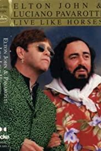 Cubierta de Elton John & Luciano Pavarotti: Live Like Horses (Vídeo musical)