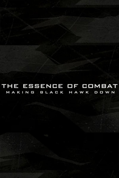 Cubierta de The Essence of Combat: Making \'Black Hawk Down\'