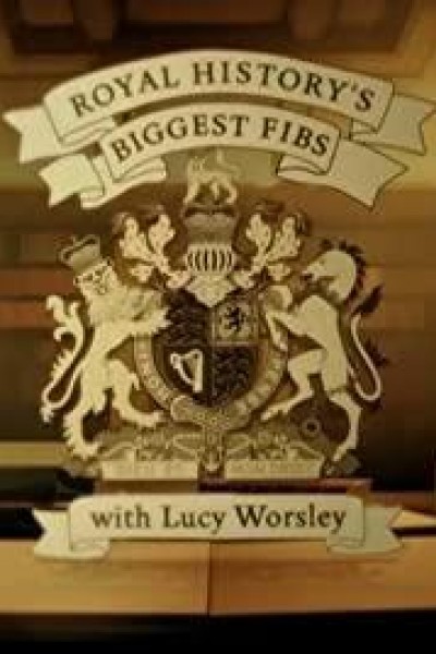 Caratula, cartel, poster o portada de Royal History\'s Biggest Fibs with Lucy Worsley