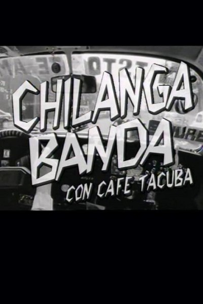 Cubierta de Café Tacuba: Chilanga banda (Vídeo musical)