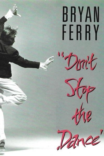 Cubierta de Bryan Ferry: Don't Stop the Dance (Vídeo musical)