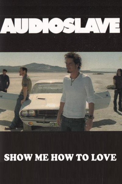 Cubierta de Audioslave: Show Me How to Live (Vídeo musical)