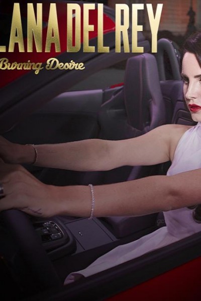 Cubierta de Lana Del Rey: Burning Desire (Vídeo musical)