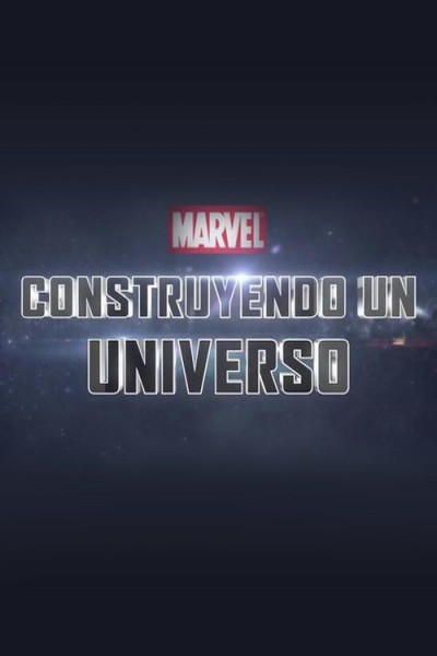 Caratula, cartel, poster o portada de Marvel: Construyendo un universo