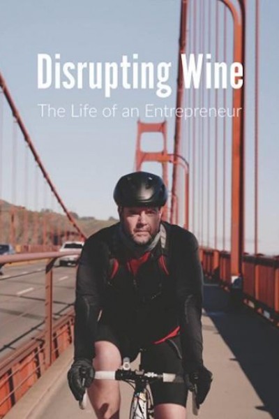 Cubierta de Disrupting Wine - The Life of an Entrepreneur