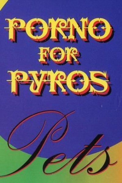 Cubierta de Porno for Pyros: Pets (Vídeo musical)