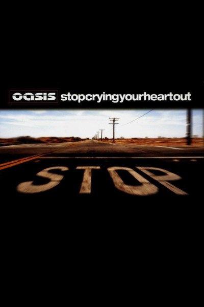 Cubierta de Oasis: Stop Crying Your Heart Out (Vídeo musical)