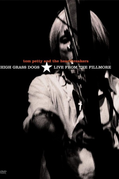 Caratula, cartel, poster o portada de Tom Petty and the Heartbreakers: High Grass Dogs, Live from the Fillmore