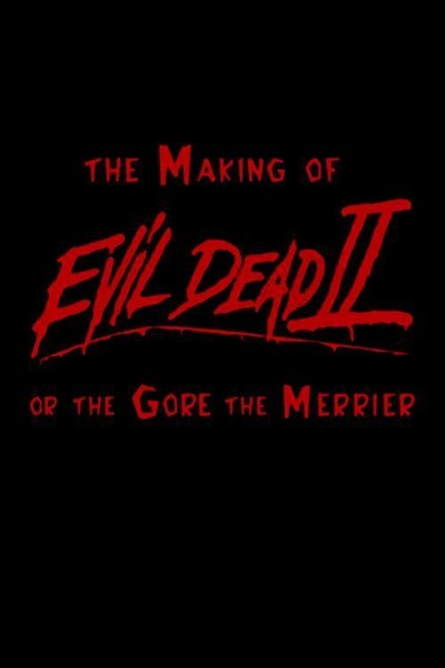 Caratula, cartel, poster o portada de The Making of \'Evil Dead II\' or The Gore the Merrier