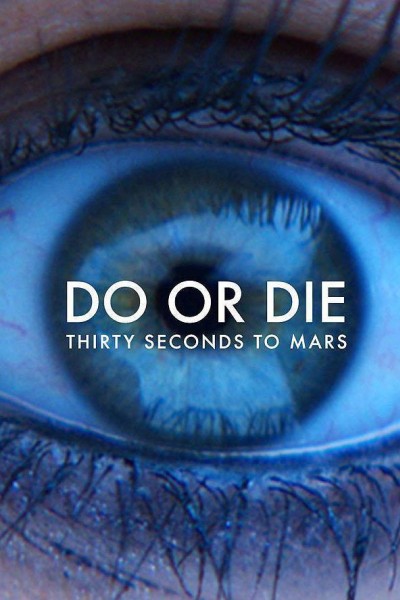 Cubierta de 30 Seconds to Mars: Do or Die (Vídeo musical)