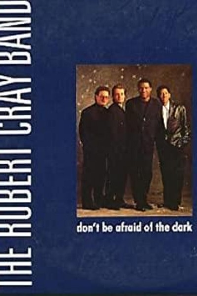 Cubierta de The Robert Cray Band: Don\'t Be Afraid of the Dark