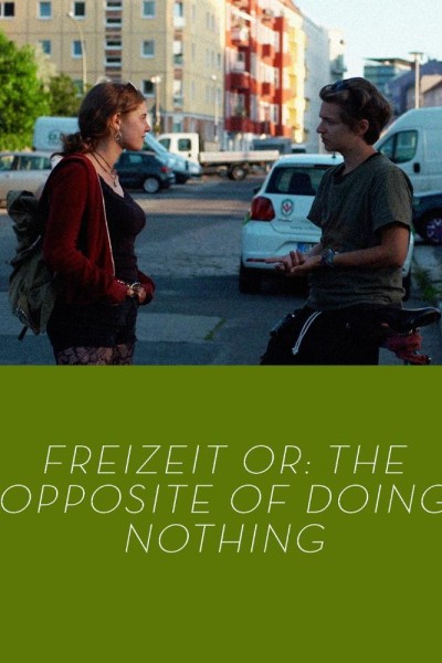Caratula, cartel, poster o portada de FREIZEIT or: The Opposite of Doing Nothing