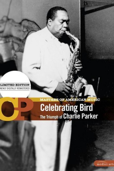 Caratula, cartel, poster o portada de Celebrating Bird: The Triumph of Charlie Parker (American Masters)