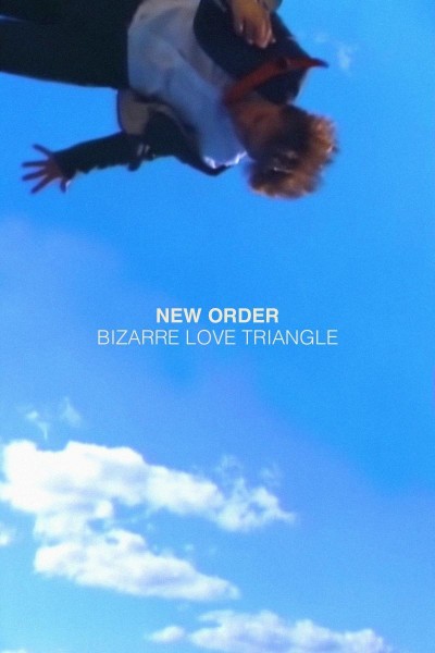 Cubierta de New Order: Bizarre Love Triangle (Vídeo musical)