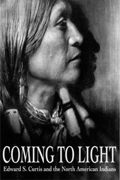 Cubierta de Coming to Light: Edward S. Curtis and the North American Indians