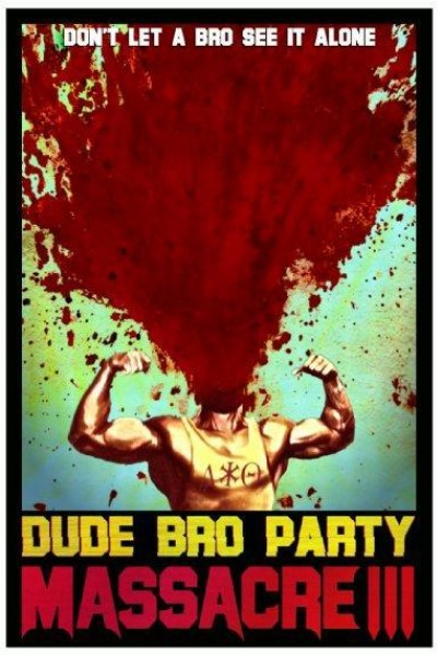 Caratula, cartel, poster o portada de Dude Bro Party Massacre III