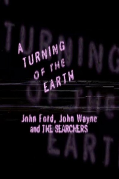 Cubierta de A Turning of the Earth: John Ford, John Wayne and the Searchers